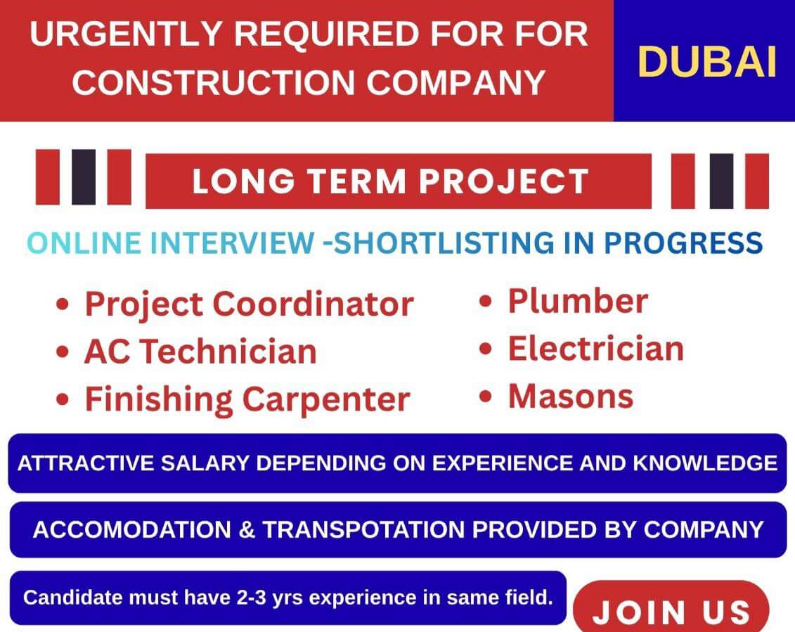 URGENTLY REQUIRED FOR CONSTRUCTION COMPANY IN DUBAI-LONG TERM PROJECT URGENTLY REQUIRED FOR CONSTRUCTION COMPANY IN DUBAI-LONG TERM PROJECT
