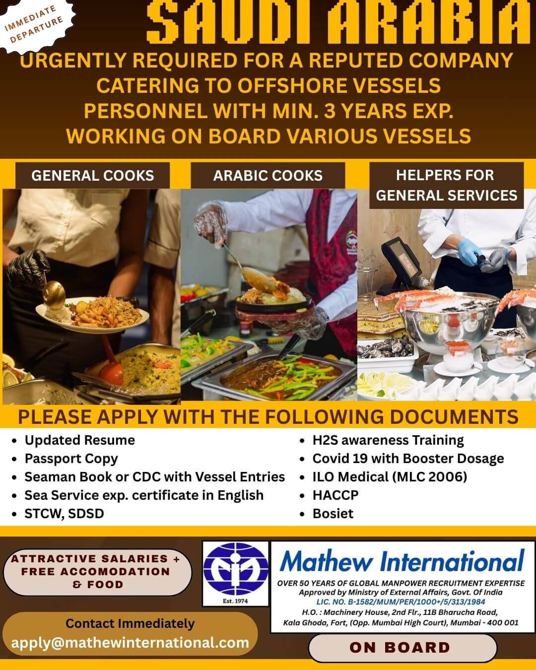 SAUDI ARABIA : URGENTLY REQUIRED FOR A REPUTED COMPANY CATERING TO OFFSHORE VESSELS PERSONNEL WITH MIN. 3 YEARS EXP. WORKING ON BOARD VARIOUS VESSELS