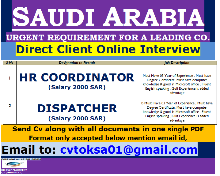 SAUDI ARABIA URGENT REQUIREMENT FOR A LEADING CO. / Direct Client Online Interview SAUDI ARABIA URGENT REQUIREMENT FOR A LEADING CO. / Direct Client Online Interview