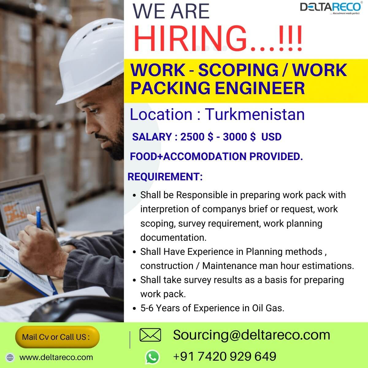 Hiring  Work Scoping Work Packing engineer for Turkmenistan