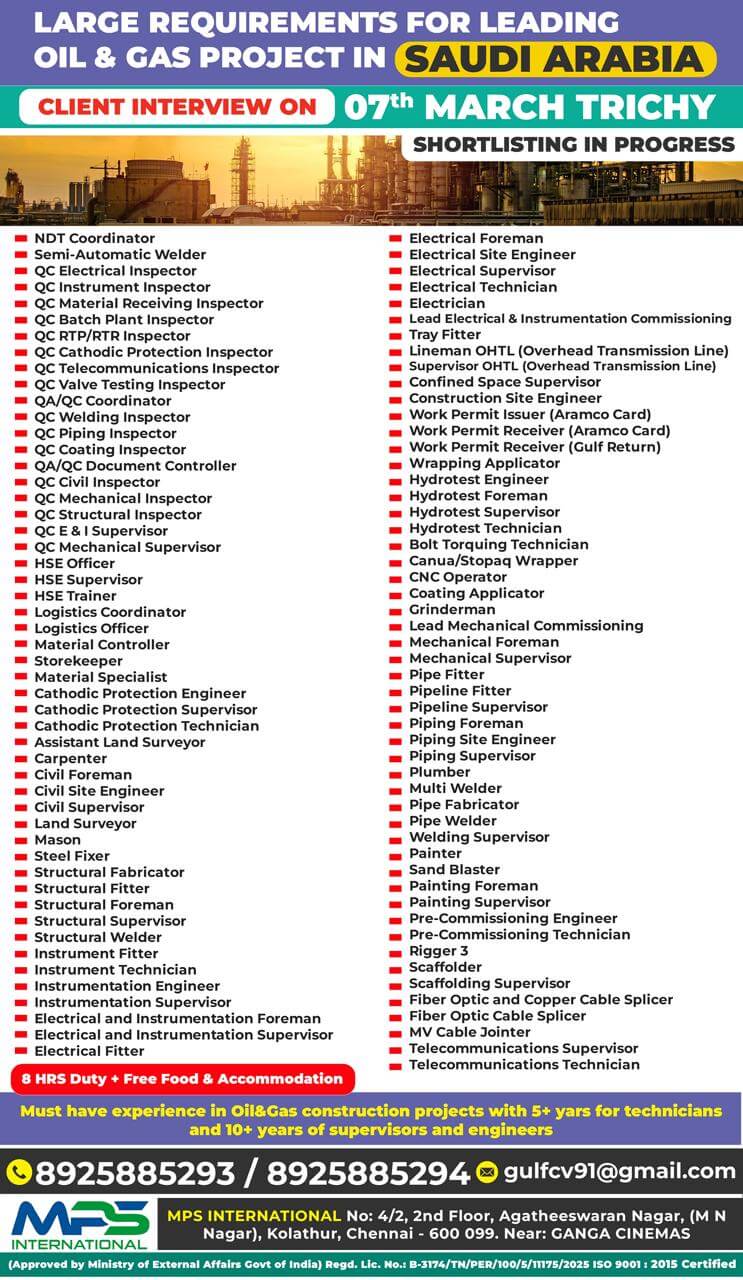 LARGE REQUIREMENTS FOR LEADING OIL & GAS PROJECT IN SAUDI ARABIA  CLIENT INTERVIEW ON 07.03.2026 AT – TRICHY