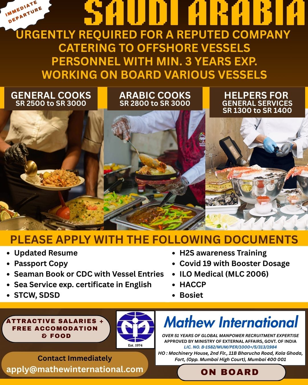 SAUDI - Urgently required for a reputed Company Catering to Saudi Aramco Rig personnel with min. 3 years experience working On Board various Vessels.