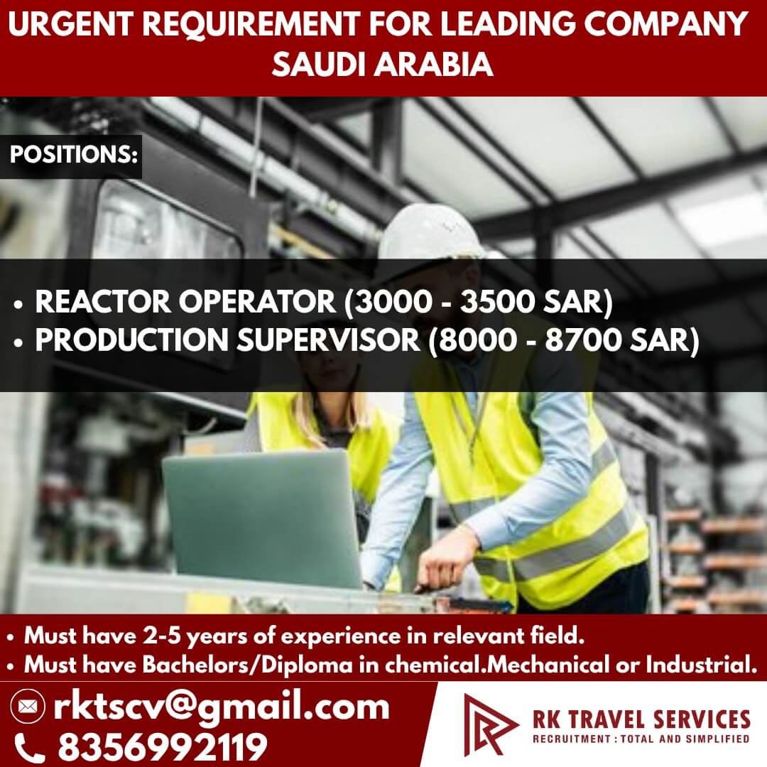 URGENT REQUIREMENT FOR LEADING COMPANY SAUDI ARABIA URGENT REQUIREMENT FOR LEADING COMPANY SAUDI ARABIA